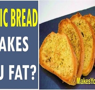 is garlic bread fattening